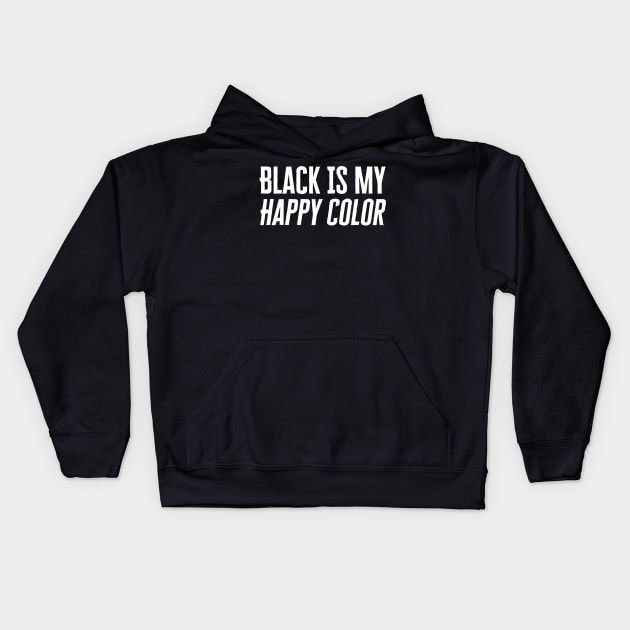 Black Is My Happy Color Kids Hoodie by HobbyAndArt